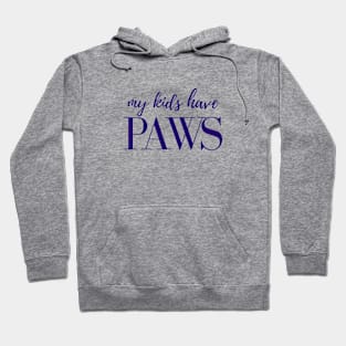 My Kids Have Paws Hoodie